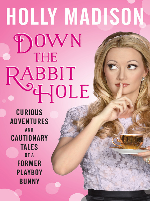 Title details for Down the Rabbit Hole by Holly Madison - Wait list
